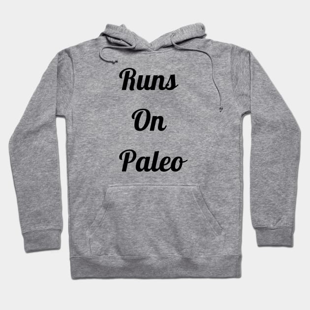 Runs On Paleo Hoodie by Jitesh Kundra